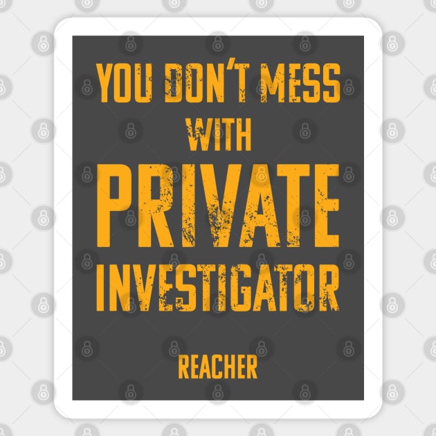 You Don't Mess with Private Investigator Sticker by Cinestore Merch